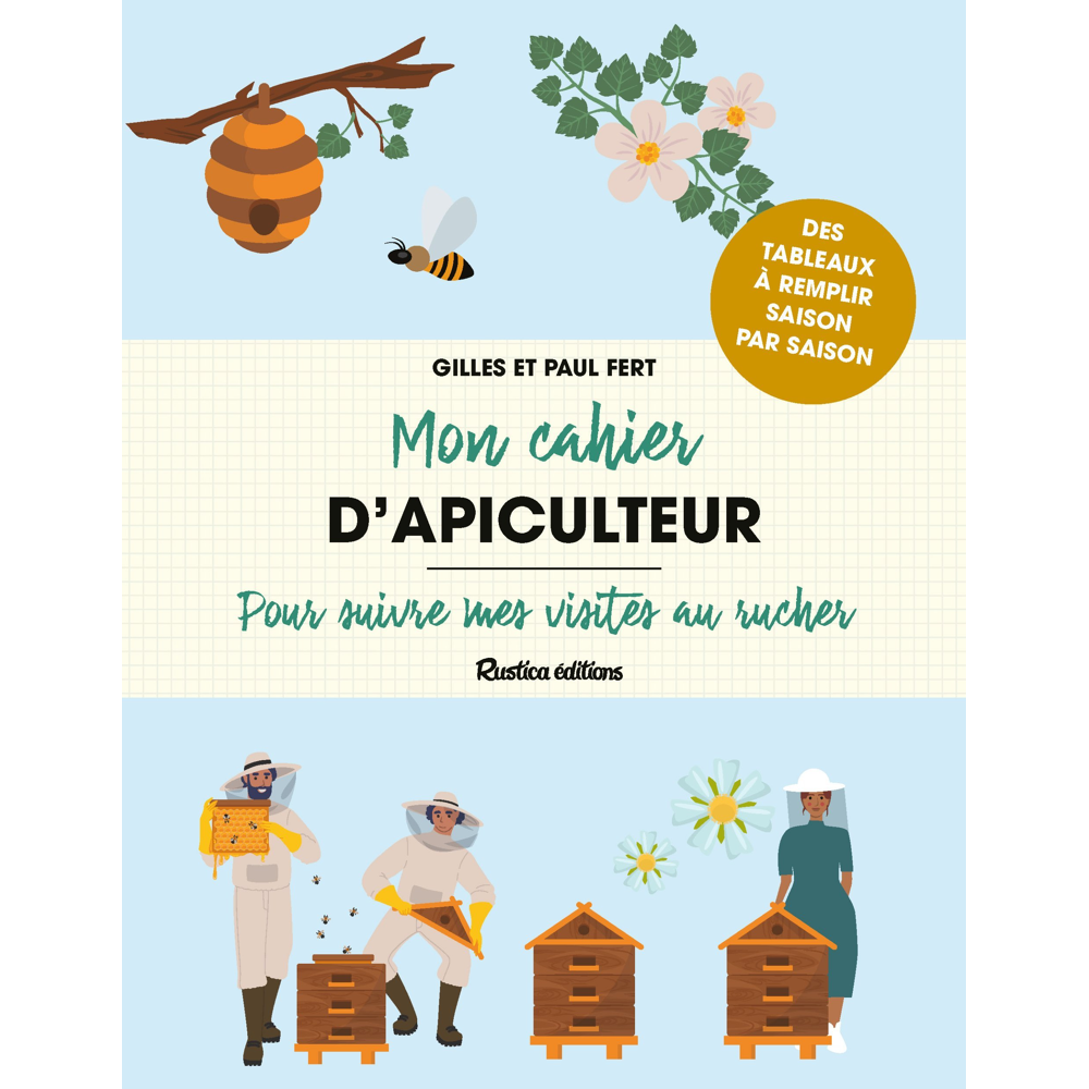 Mon cahier d'apiculteur - Pour suivre mes visites au rucher (Broché)