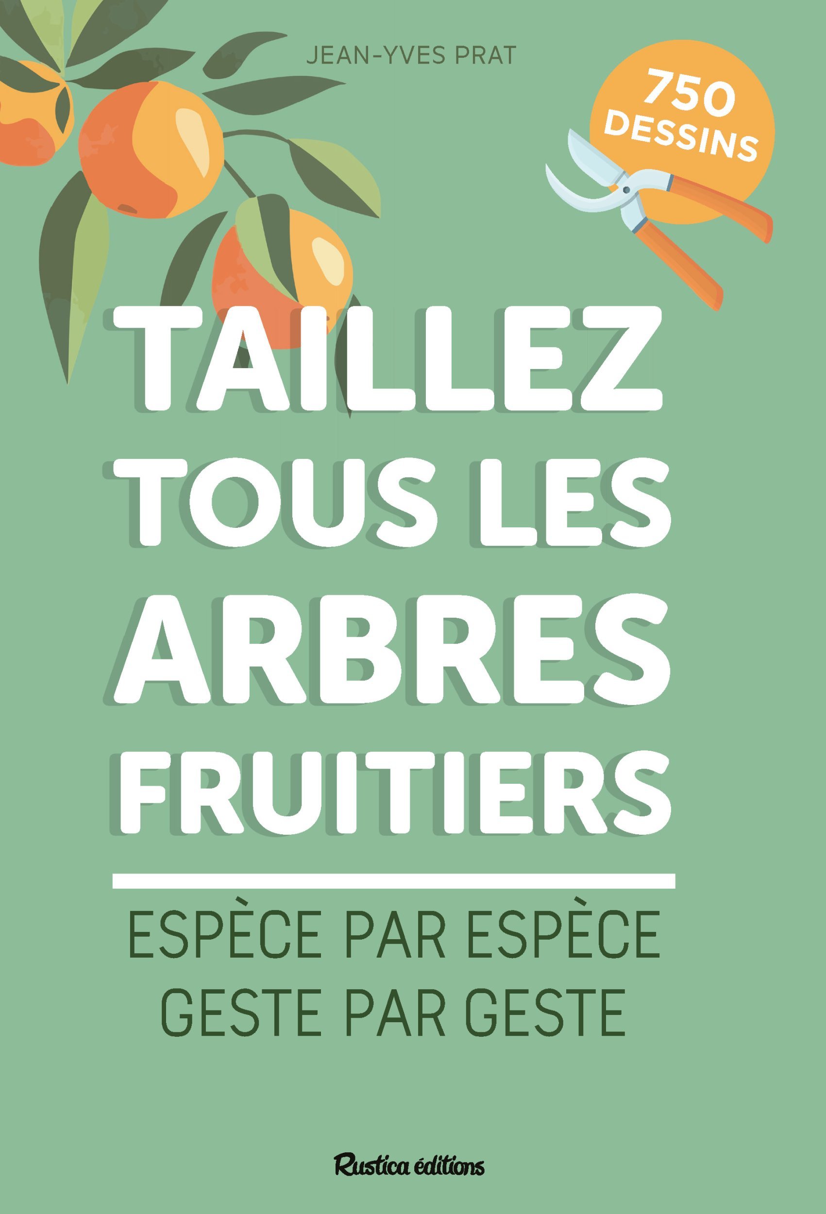 Taillez tous les arbres fruitiers (Broché)