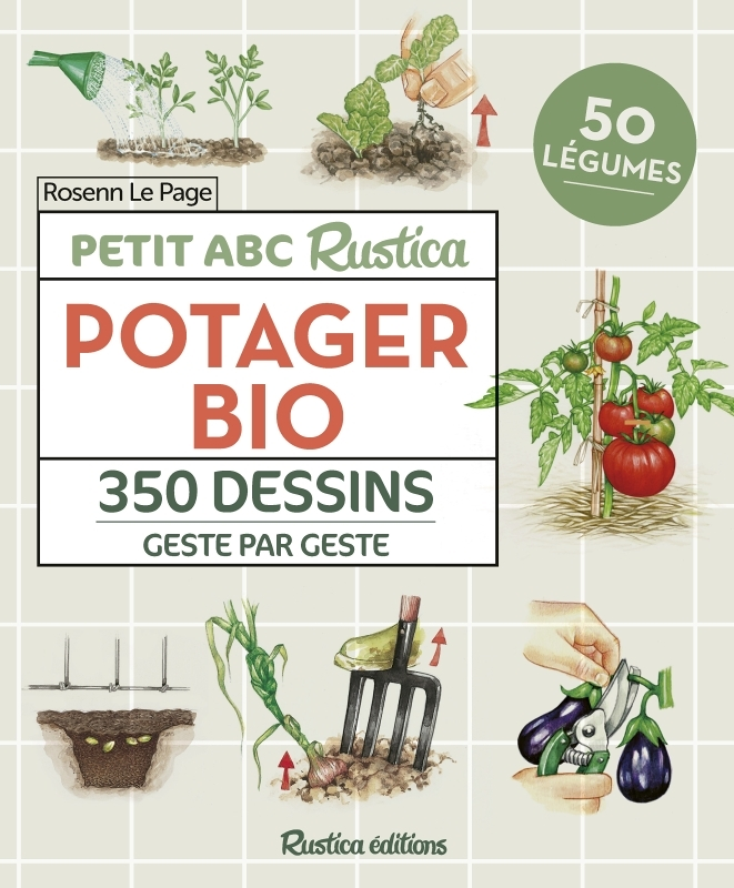 Petit ABC Rustica du potager bio. 350 dessins geste par geste - 350 dessins geste par geste (Relié)