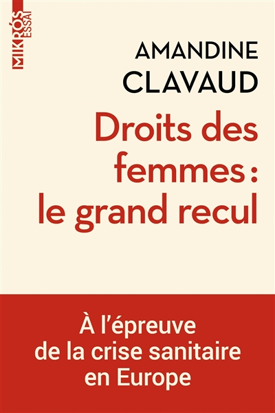 Droits des femmes - le grand recul ? : à l'épreuve de la crise sanitaire en Europe (Poche)