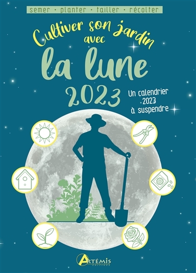 Cultiver son jardin avec la lune 2023 (Relié)