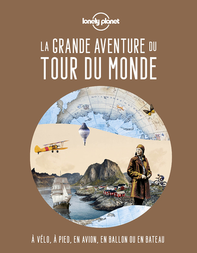 La grande aventure du tour du monde (Broché)