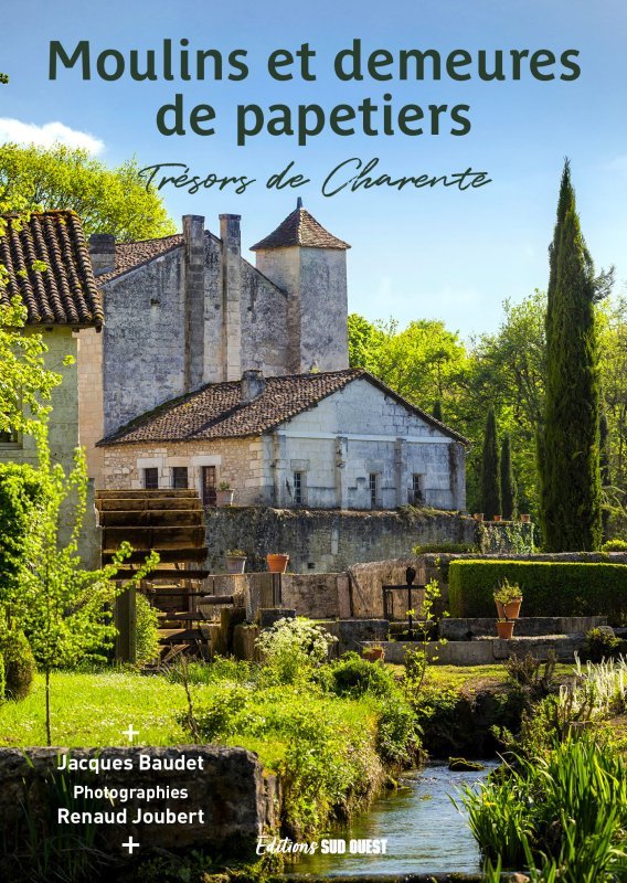 Moulins et demeures de papetiers - Trésors de Charente (Broché)
