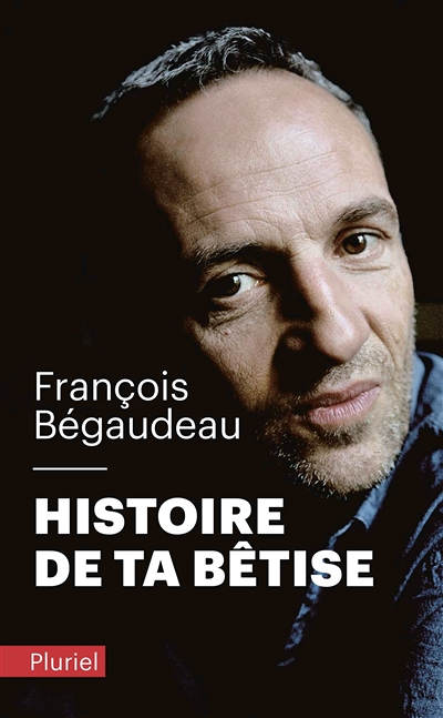 Histoire de ta bêtise (Broché)