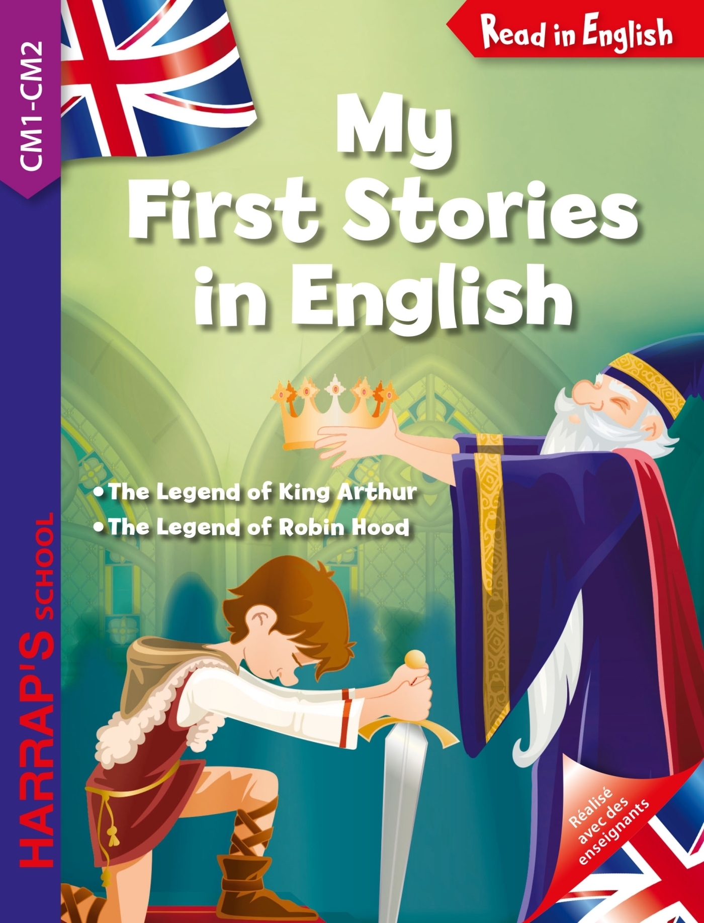 My first stories in english : King Arthur and Robin Hood (CM1-CM2) (Broché)