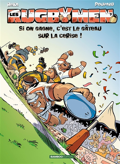 Les Rugbymen - tome 09 - Si on gagne, c'est le gâteau sur la cerise ! (BD)