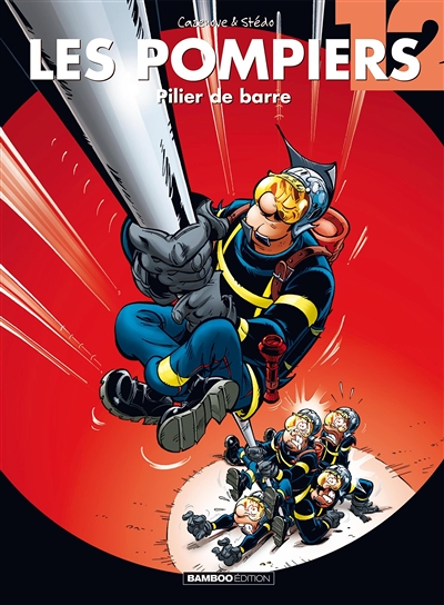 Les Pompiers - tome 12 - Pilier de barre (BD)