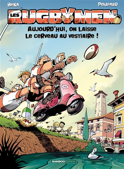 Les Rugbymen - tome 12 - Aujourd'hui, on laisse le cerveau au vestiaire ! (BD)