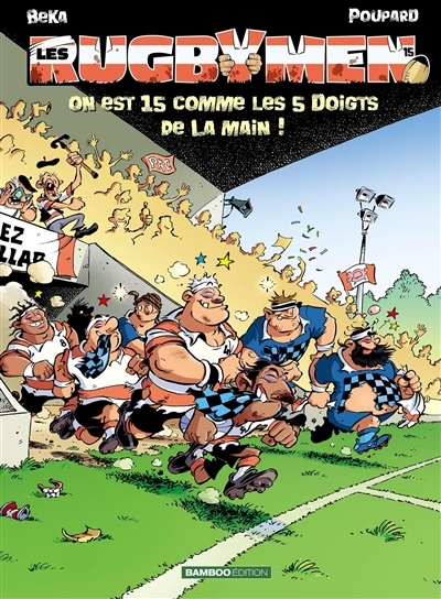 Les Rugbymen - tome 15 - On est 15 comme les 5 doigts de la main ! (BD)