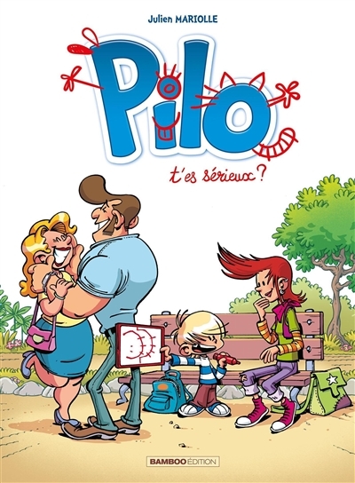 Pilo - Tome 1 - T'es sérieux ? (BD)