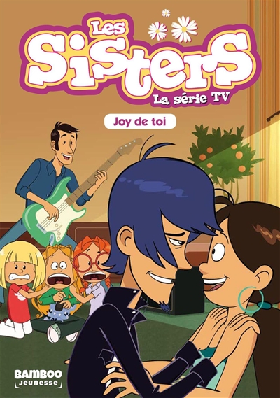 Les Sisters - La Série TV - Poche - Tome 1 - Joy de toi (Poche)