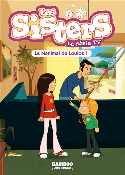 Les Sisters - La Série TV - Poche - Tome 4 - Le nanimal de Loulou (Poche)