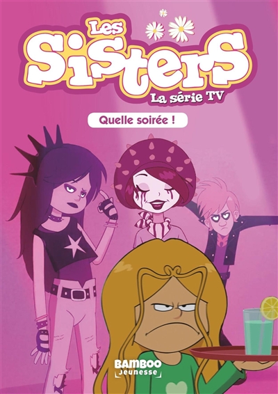 Les Sisters - La Série TV - Poche - tome 16 - Quelle soirée (Poche)