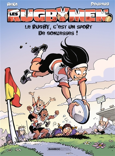 Les Rugbymen - tome 18 - Le rugby, c'est un sport de gonzesses ! (BD)