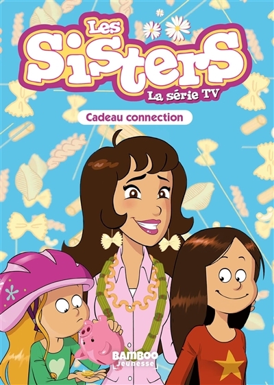 Les Sisters - La Série TV - Poche - tome 33 - Cadeau connexion (Poche)