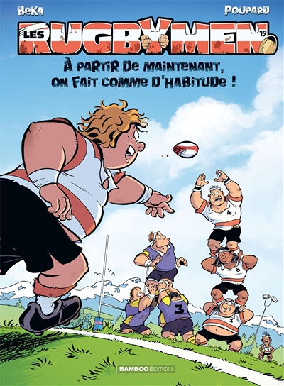 Les Rugbymen - tome 19 - À partir de maintenant, on fait comme d'habitude ! (BD)