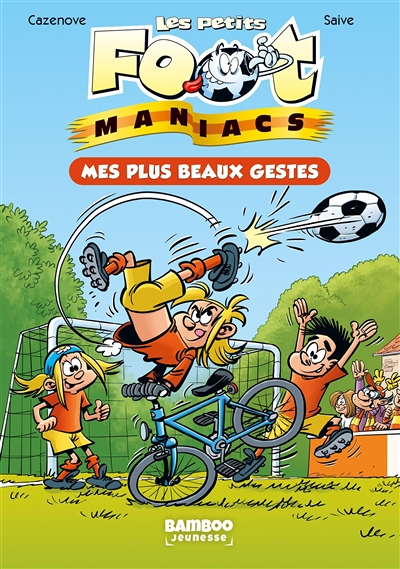 Les Petits Footmaniacs - Poche - tome 02 - Mes plus beaux gestes (Poche)