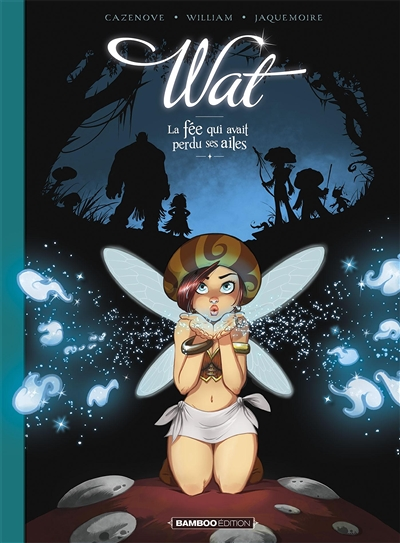 Wat - Tome 1/2 - La fée qui avait perdu ses ailes (BD)