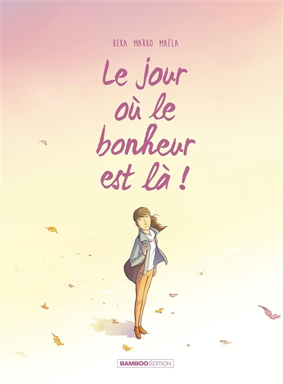 Le Jour où... - Tome 6 - Le jour où le bonheur est là (BD)