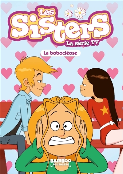 Les Sisters - La Série TV - Poche - tome 56 - La bobocléose (Poche)