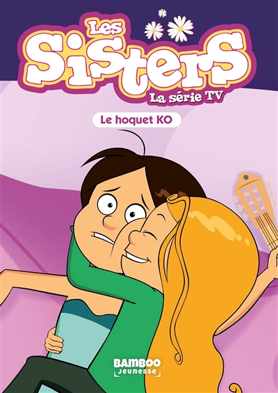 Les Sisters - La Série TV - Poche - tome 52 - Le hoquet K.O. (Poche)