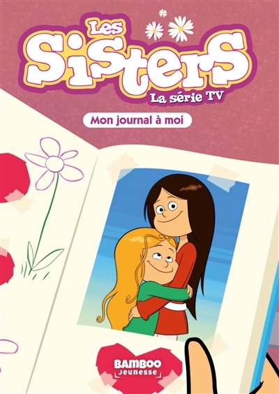 Les Sisters - La Série TV - Poche - tome 54 - Mon journal qu'à moi (Broché)