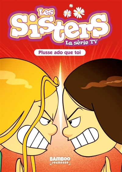 Les Sisters - La Série TV - Poche - tome 55 - Plusse ado que toi (Poche)