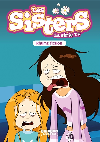 Les Sisters - La Série TV - Poche - tome 53 - Rhume fiction (Poche)
