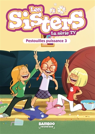 Les Sisters - La Série TV - Poche - tome 57 - Pestouilles puissance trois (Poche)