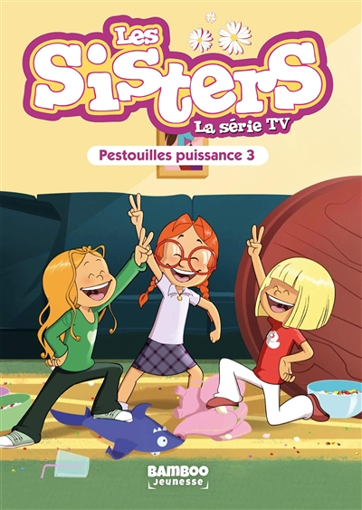 Les Sisters - La Série TV - Poche - tome 57 - Pestouilles puissance trois (Poche)