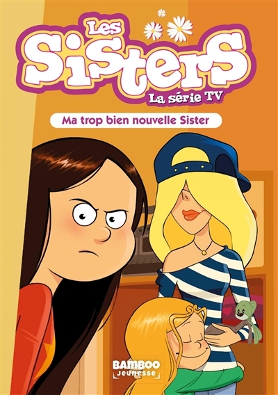 Les Sisters - La Série TV - Poche - tome 58 - Ma trop bien nouvelle Sister (Poche)