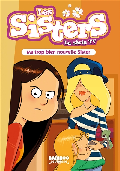 Les Sisters - La Série TV - Poche - tome 58 - Ma trop bien nouvelle Sister (Poche)