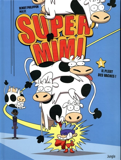 Super mimi - tome 1 Il pleut des vaches ! (BD)