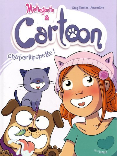 Mistinguette & Cartoon - tome 3 Chaperlipopette ! (BD)