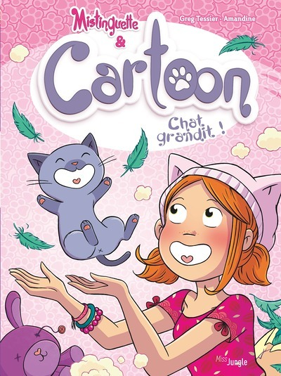 Mistinguette & Cartoon - Tome 5 Chat grandit ! (BD)