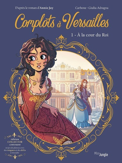 Complots à Versailles - Collector - Tome 1 A la cour du Roi (BD)