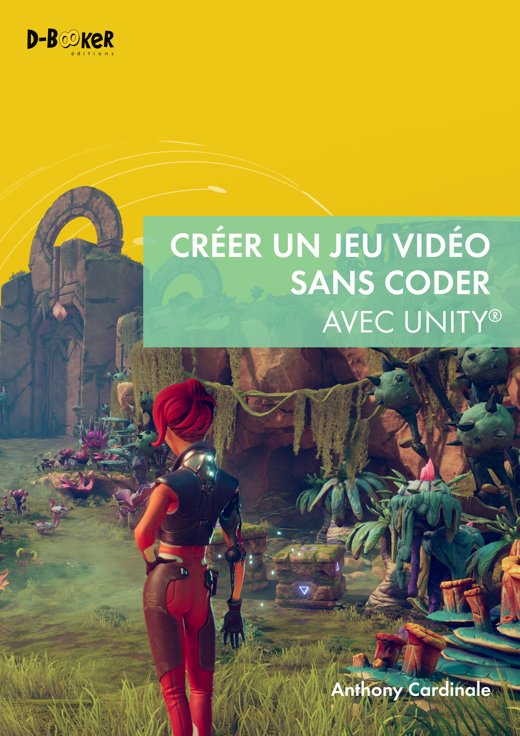 Créer un jeu vidéo sans coder avec Unity (Broché)