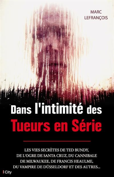 Dans l'intimité des tueurs en série (Broché)