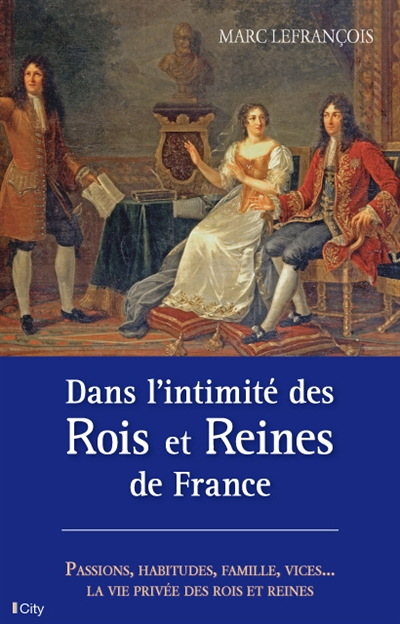 Dans l'intimité des rois et reines de France (Broché)