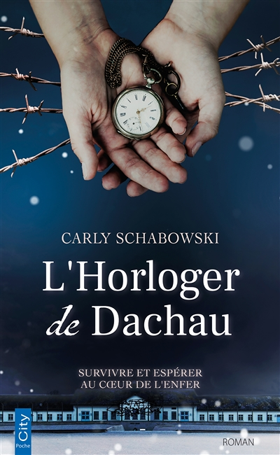 L'Horloger de Dachau - Survivre et espérer au coeur de l'enfer (Poche)