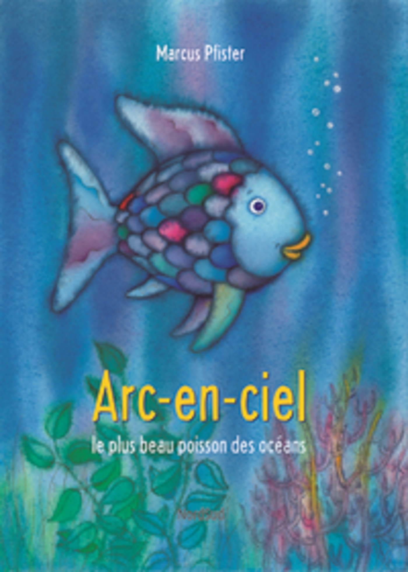 Arc-en-ciel le plus beau poisson des océans (Jeunesse)