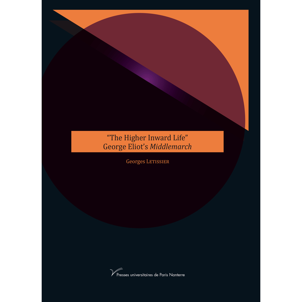 The Higher Inward Life. George Eliot's Middlemarch (Grand format)