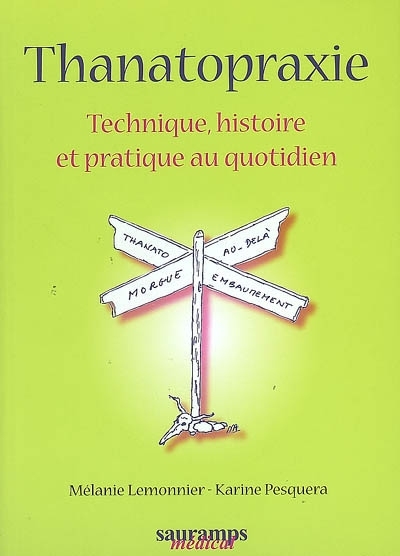 LA THANATOPRAXIE TECHNIQUE HISTOIRE ET PRATIQUE AU QUOTIDIEN (Broché)