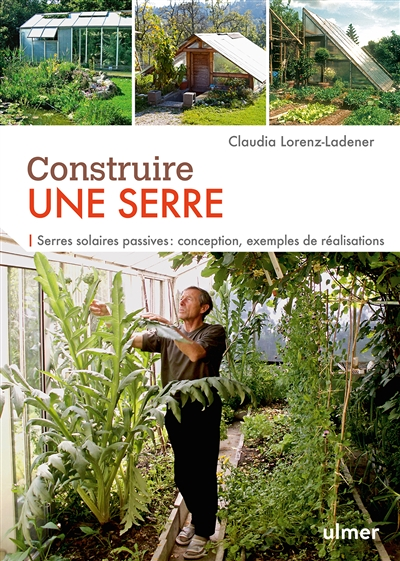 Construire une serre. Serres solaires passives : conception, exemples de réalisation pas à pas (Broc