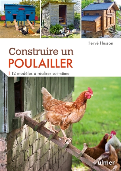 Construire un poulailler. 12 modèles à réaliser soi-même (Broché)