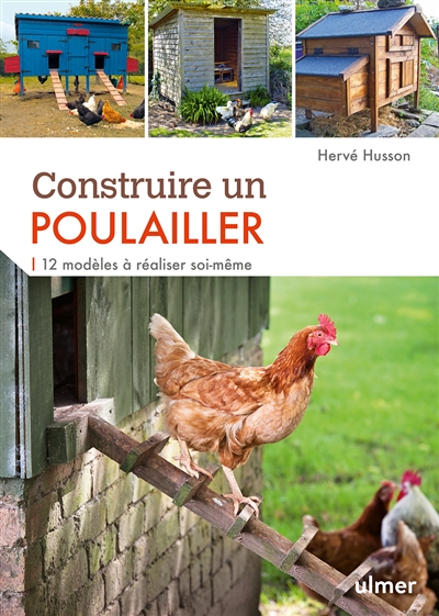Construire un poulailler. 12 modèles à réaliser soi-même (Broché)
