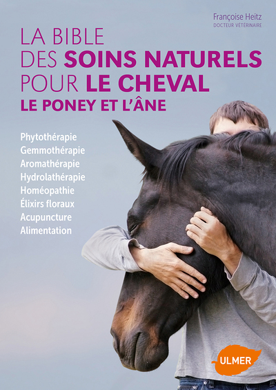 La Bible des soins naturels pour le cheval, le poney et l'âne (Relié)