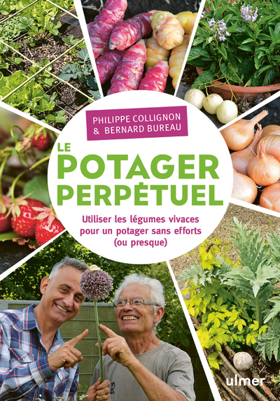 Le potager perpétuel. Utiliser les légumes vivaces pour un potager sans effort (ou presque) (Broché)
