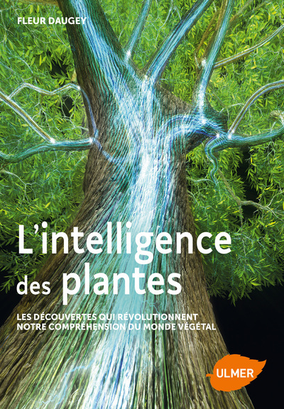 L'intelligence des plantes - Les découvertes qui révolutionnent notre compréhension du monde (Broché