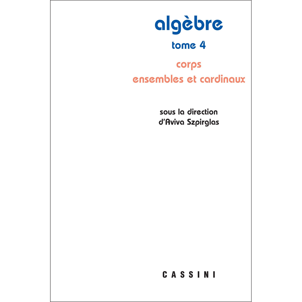 Algèbre, volume 4 - Corps (Broché)